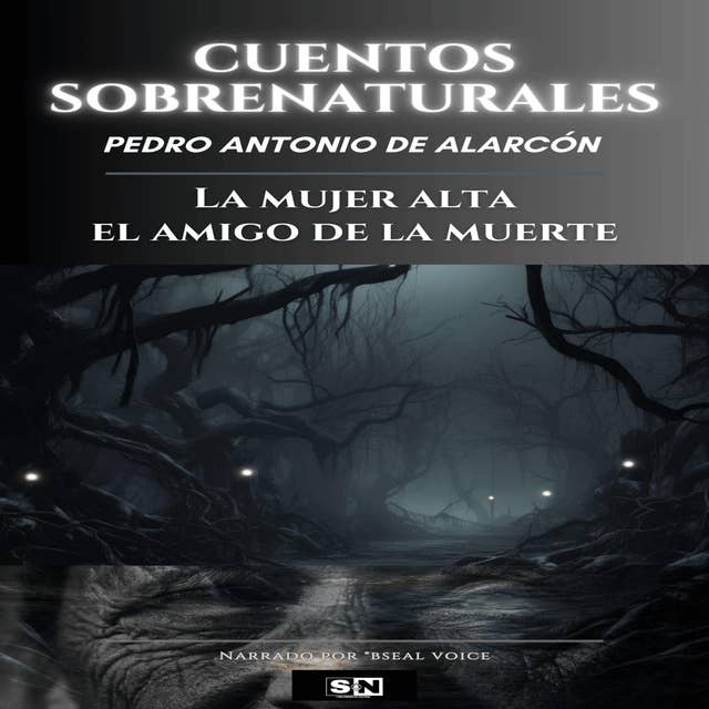 Pedro Antonio de Alarcón Cuentos Sobrenaturales: La mujer alta - El amigo de la muerte