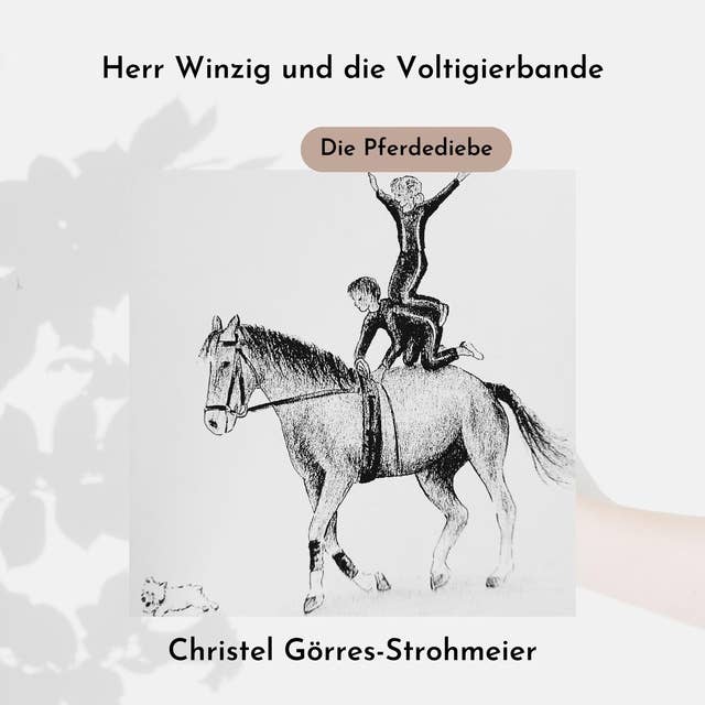 Herr Winzig und die Voltigierbande: Die Pferdediebe