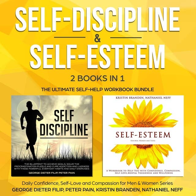 Self-Discipline & Self-Esteem - 2 Books in 1: The Ultimate Self-Help Workbook Bundle