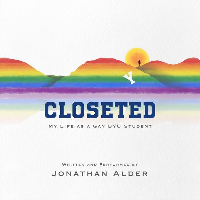 Closeted: My Life as a Gay BYU Student