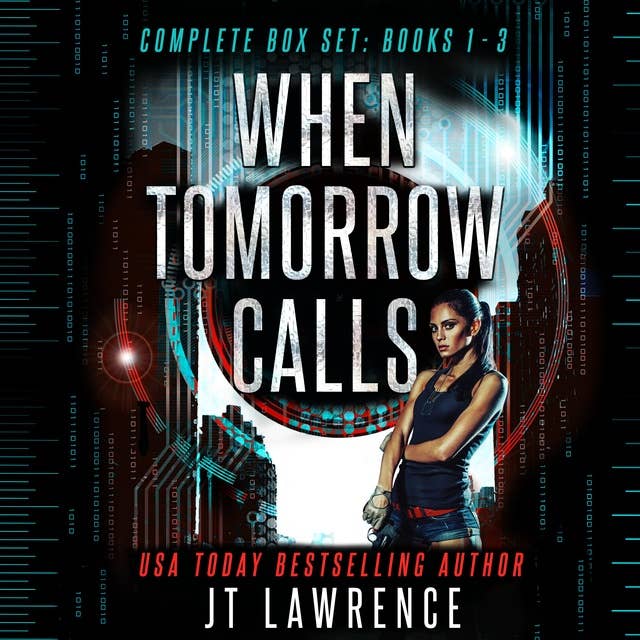 When Tomorrow Calls (Complete Series): A Dystopian Conspiracy Thriller books 1 - 3