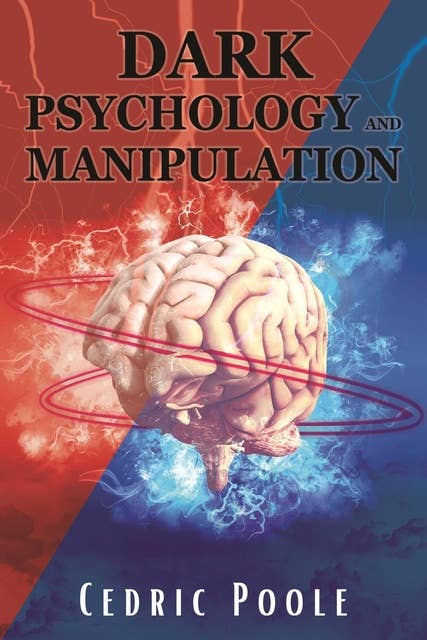 Dark Psychology and Manipulation: Using the Art of Persuasion, you can Influence and Control Anybody in Just Ten Minutes. Discover NLP and Emotional Influence Secrets (2022 Guide for Beginners)