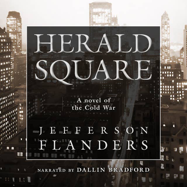 Herald Square: A novel of the Cold War