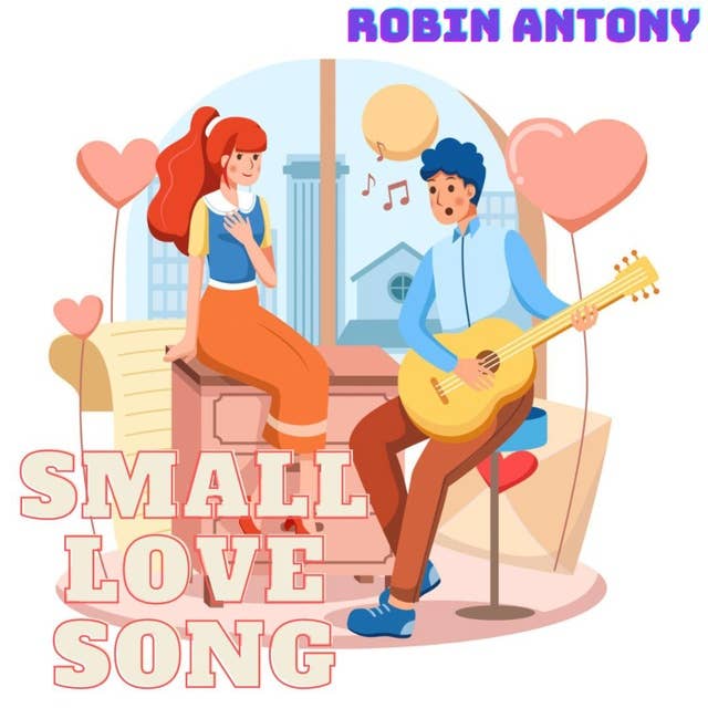 SMALL LOVE SONG