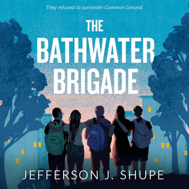 The Bathwater Brigade: They refused to surrender Common Ground