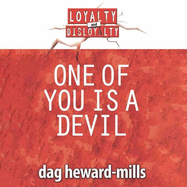 One of You Is a Devil: Loyalty and Disloyalty