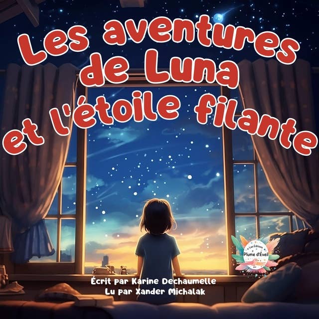 Les aventures de Luna et l’étoile filante: Un conte inspirant à savourer avant de dormir ! Pour les petits de 2 à 5 ans