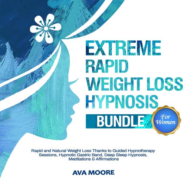 Extreme Rapid Weight Loss Hypnosis Bundle for Women: Rapid and Natural Weight Loss Thanks to Guided Hypnotherapy Sessions, Hypnotic Gastric Band, Deep Sleep Hypnosis, Meditations & Affirmations