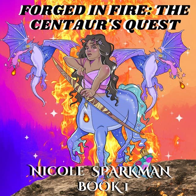 FORGED IN FIRE: THE CENTAUR'S QUEST