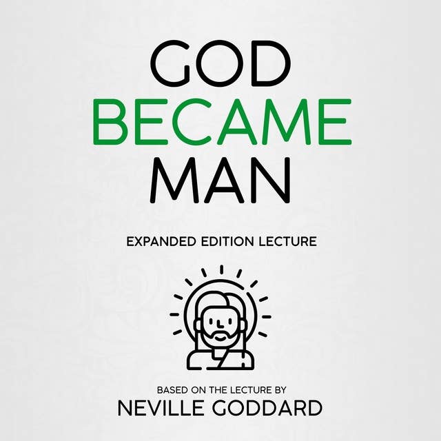 God Became Man: Expanded Edition Lecture (Unabridged)