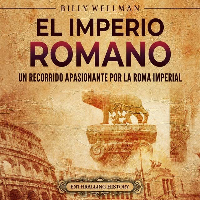 El Imperio romano: Un recorrido apasionante por la Roma imperial