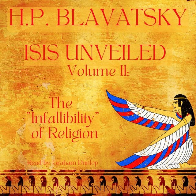 Isis Unveiled Volume 2: The "Infallibility" of Religion