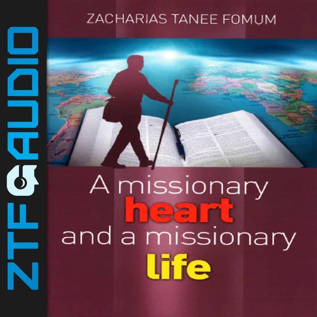 A Missionary Heart and a Missionary Life