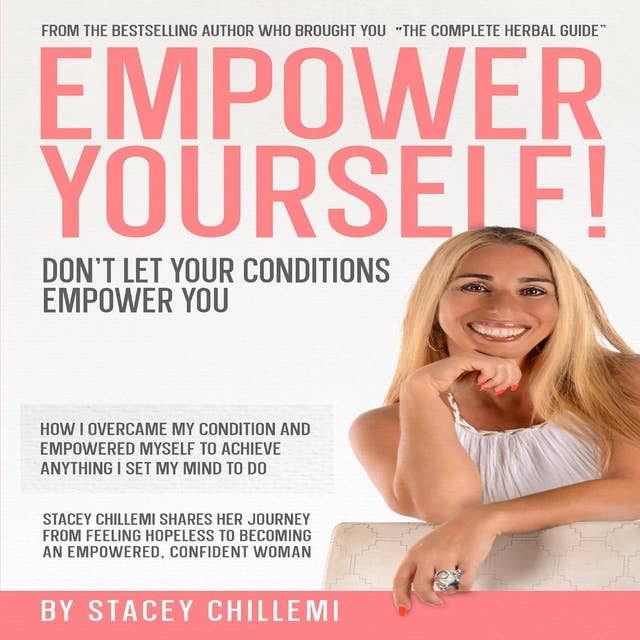 EMPOWER YOURSELF: DON’T LET YOUR CONDITIONS EMPOWER YOU