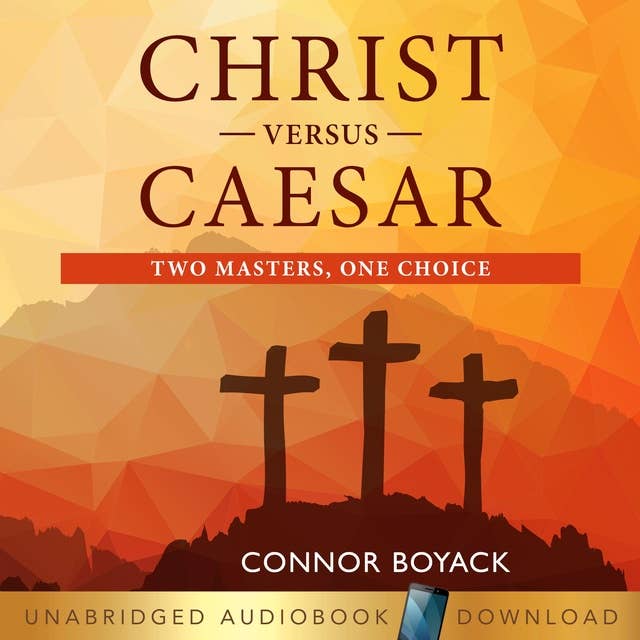 Christ Versus Caesar: Two Masters, One Choice