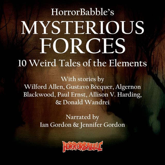 HorrorBabble's Mysterious Forces: 10 Weird Tales of the Elements