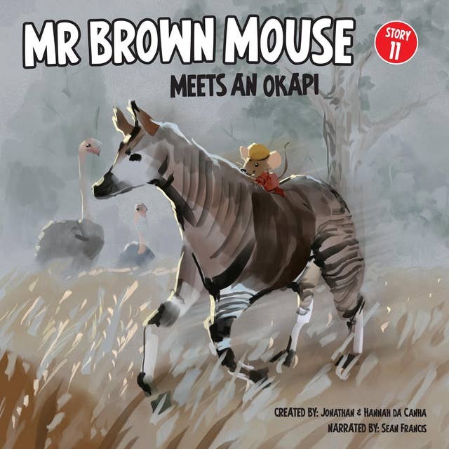 Mr Brown Mouse Meets An Okapi: But Is It A Horse Or A Zebra?