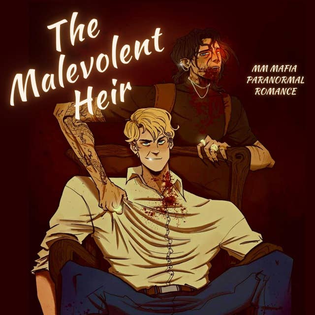 The Malevolent Heir: MM Enemies to Lovers Mafia Fantasy Romance