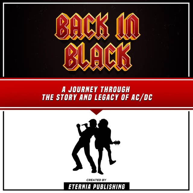 Back In Black: A Journey Through The Story And Legacy Of Ac/Dc: (Unabridged)