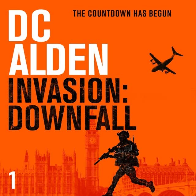 INVASION: DOWNFALL: A War & Military Action Thriller