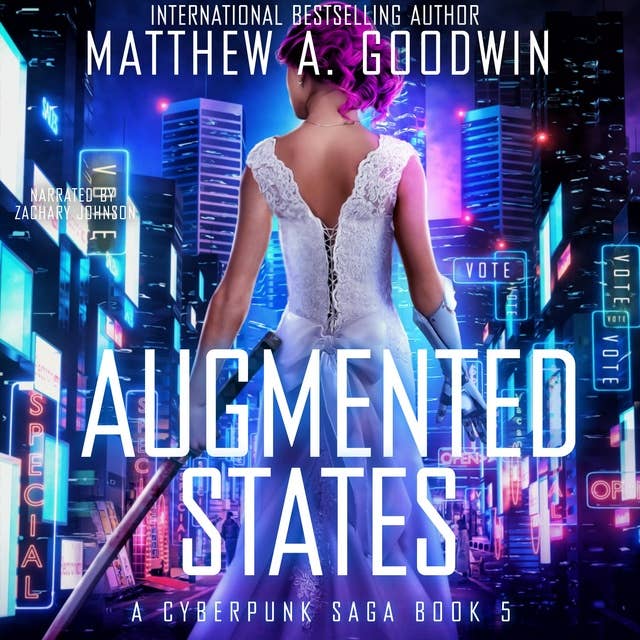 Augmented States: A Cyberpunk Saga (Book 5)