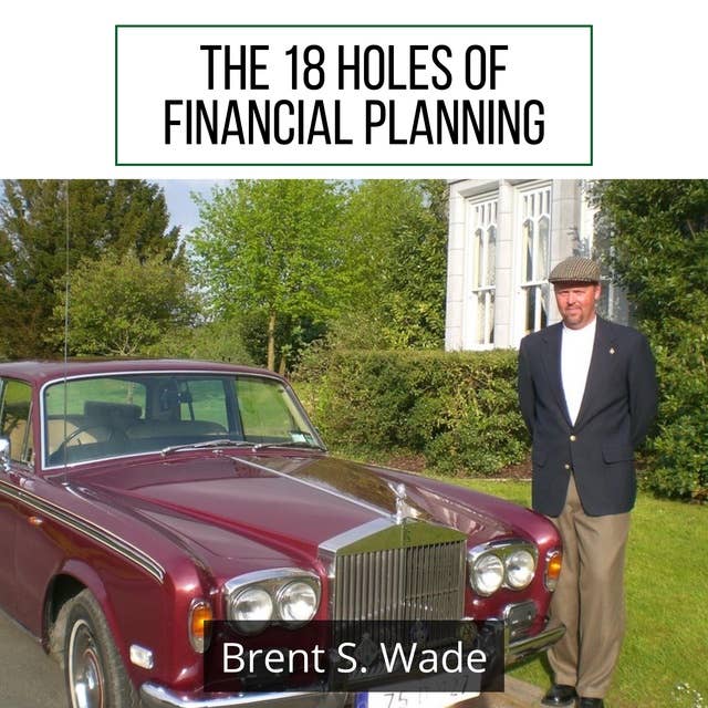 The 18 Holes of Financial Planning