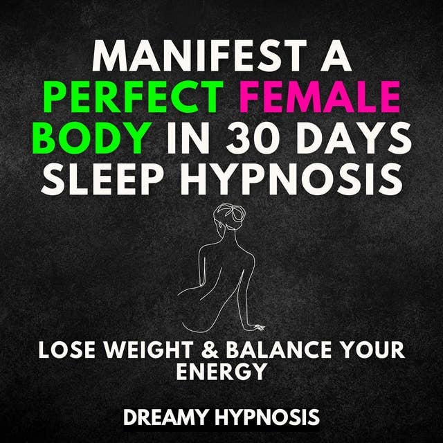 Manifest a Perfect Female Body In 30 Days Sleep Hypnosis