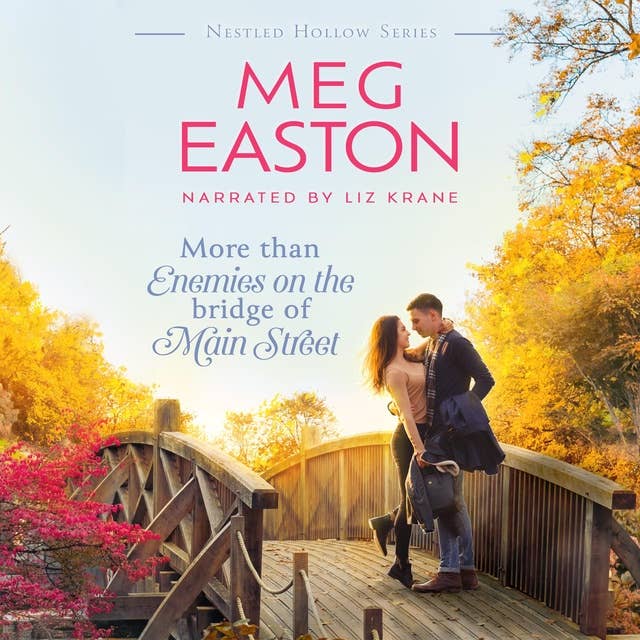 More than Enemies on the Bridge of Main Street: A Sweet Small Town Romance
