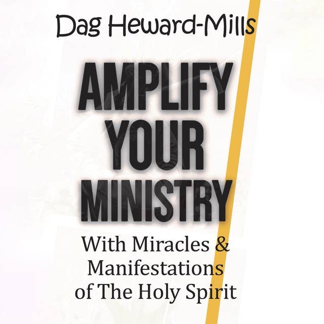Amplify Your Ministry: With Miracles & Manifestations of the Holy Spirit