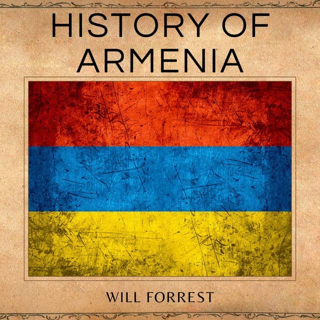 History of Armenia: The People and Culture of Armenia, and a Historical Perspective