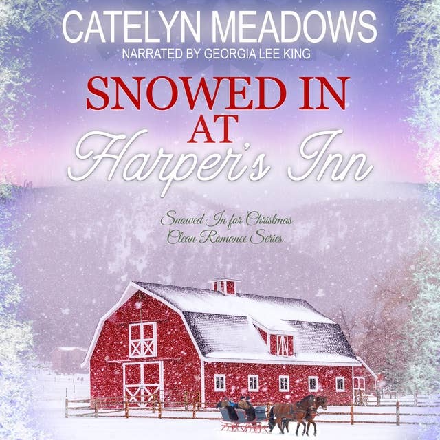 Snowed In at Harper's Inn: A Sweet Holiday Romance