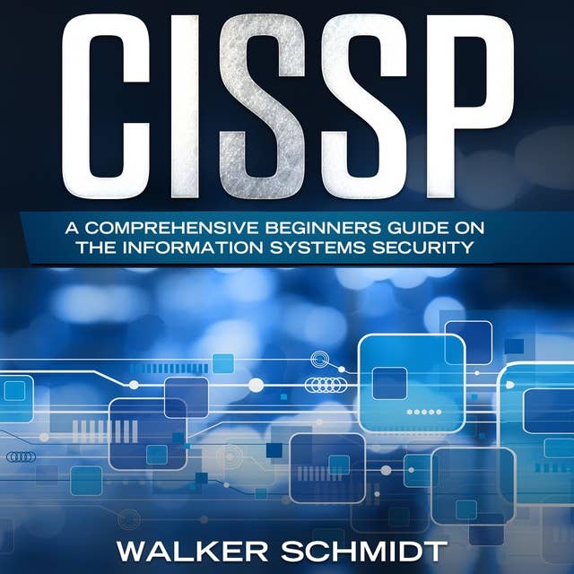 CISSP: A Comprehensive Beginners Guide on the Information Systems Security