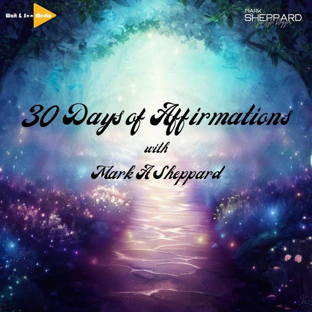 30 Days of Affirmations with Mark Sheppard