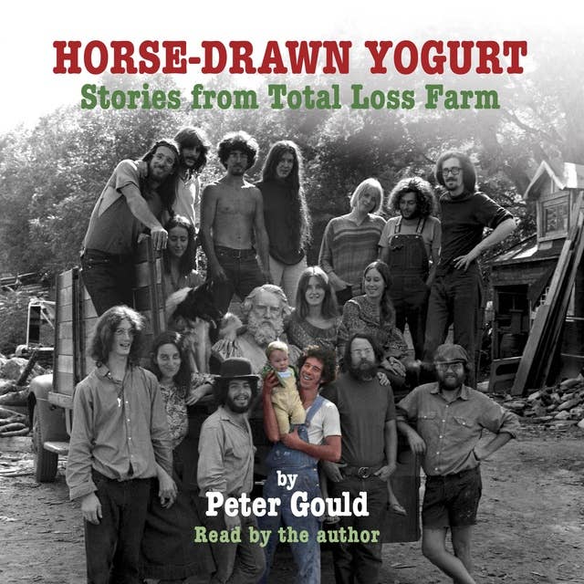 Horse-Drawn Yogurt: Stories from Total Loss Farm