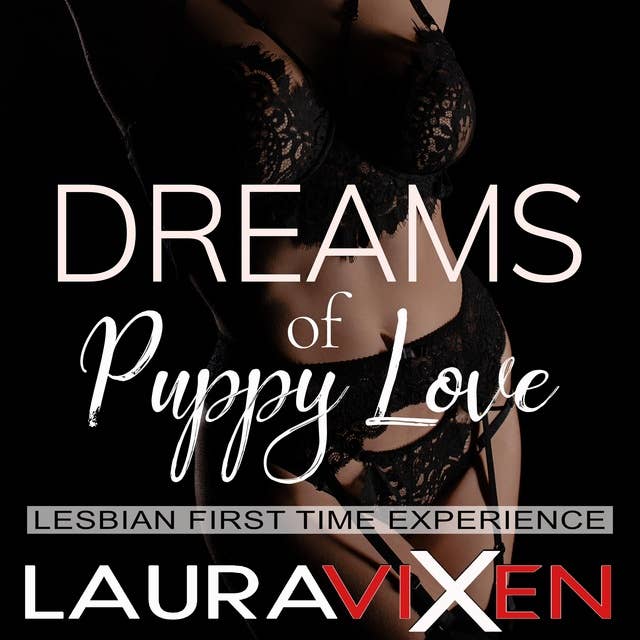 Dreams of Puppy Love: Lesbian First Time Experience