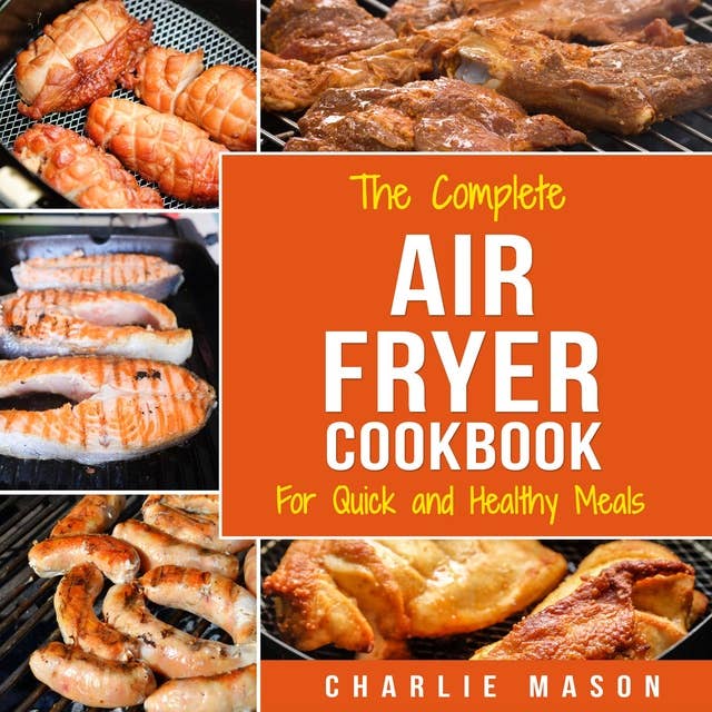 Air fryer cookbook: Air fryer recipe book and Delicious Air Fryer Recipes Easy Recipes to Fry and Roast with Your Air Fryer: Air Fryer Cookbook, Air Fryer Recipes Cookbook, Air Fryer Recipes, Healthy