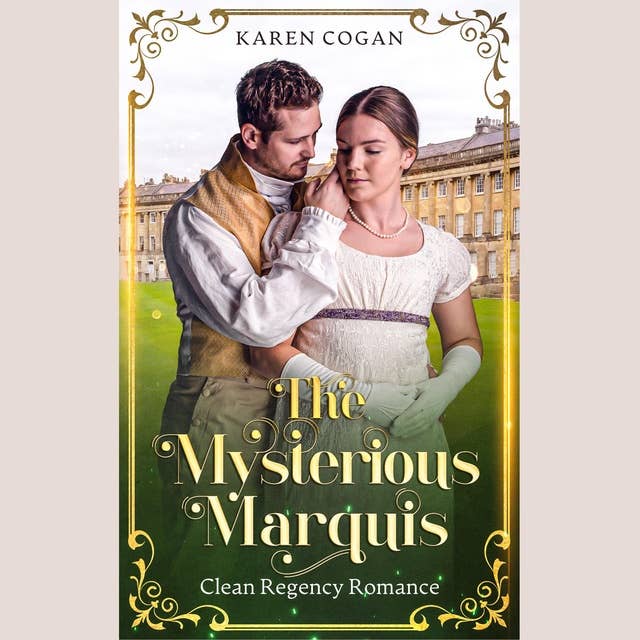The Mysterious Marquis: A Clean Historical Romance