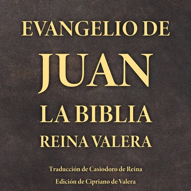 Evangelio de Juan: La Biblia Reina Valera