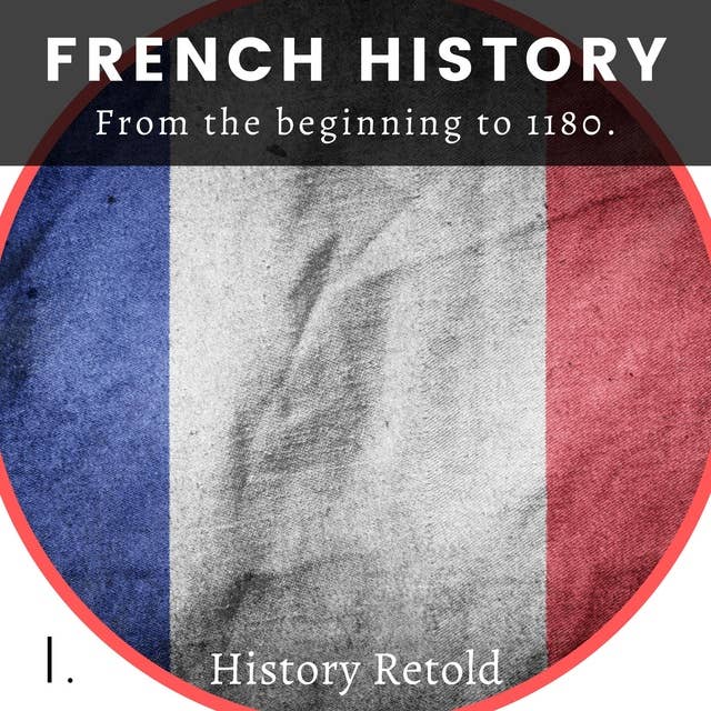 French History: From the Beginning to 1180