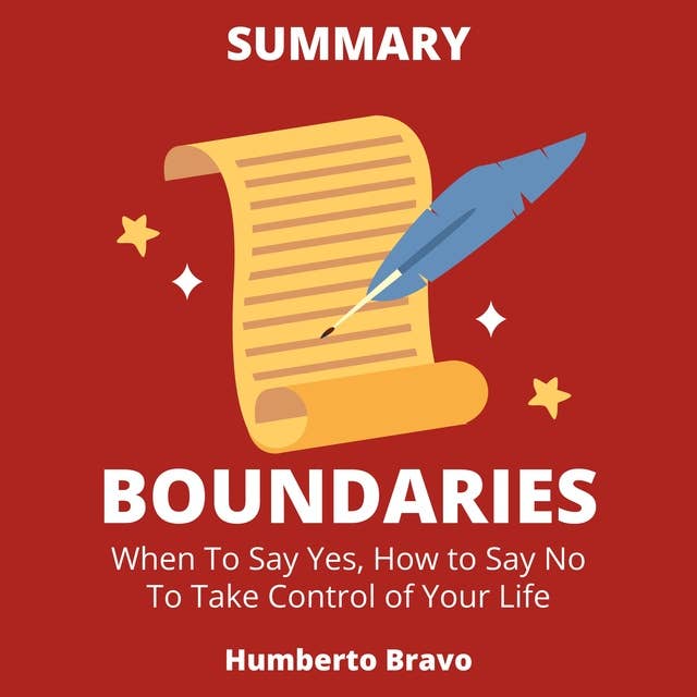 Summary of Boundaries: When to Say Yes, How to Say No To Take Control of Your Life