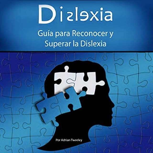Dislexia: Guía para Reconocer y Superar la Dislexia
