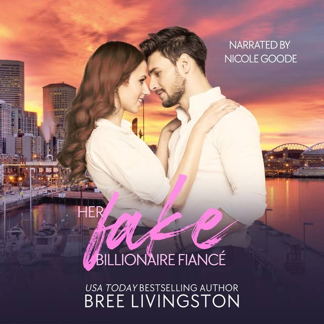 Her Fake Billionaire Fiancé: A Fake Relationship Romance