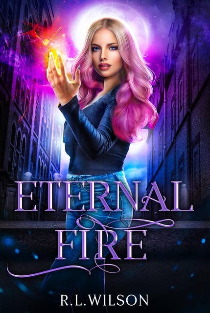Eternal Fire: A New Adult Urban Fantasy Series