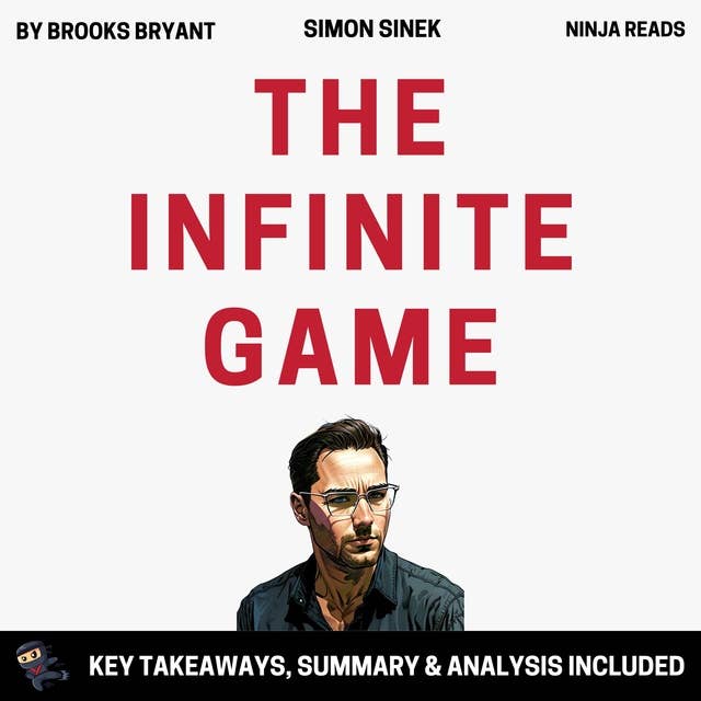 Summary: The Infinite Game: by Simon Sinek: Key Takeaways, Summary & Analysis
