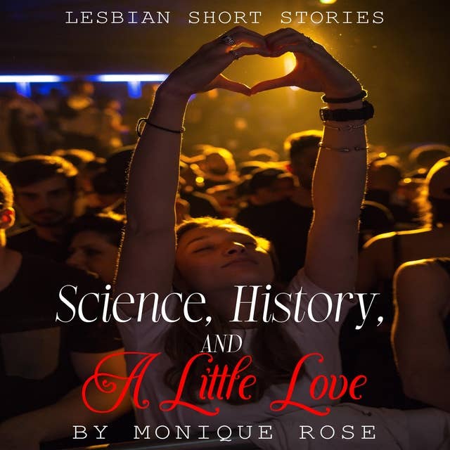 Science, History, And A Little Love: Lesbian Short Story