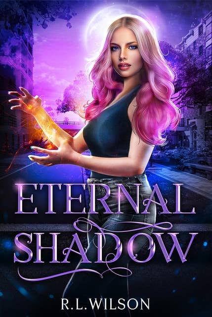 Eternal Shadow: A New Adult Urban Fantasy Series