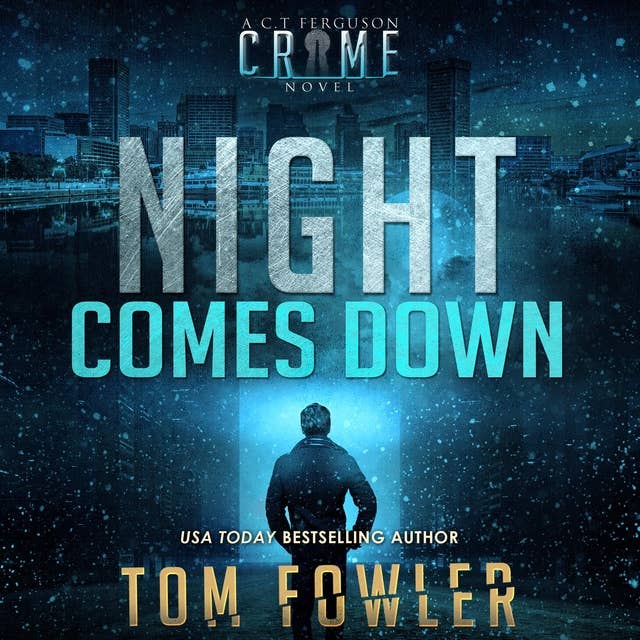 Night Comes Down: A C.T. Ferguson Crime Novel