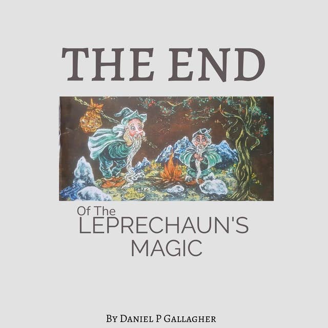 The End of the Leprechauns Magic: Keeper O'Reilly Master of Leprechauns