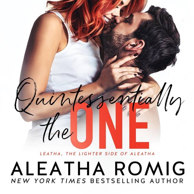 Quintessentially the One: Small town, second chance, secret baby romance