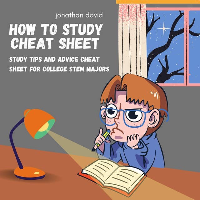 How to Study Cheat Sheet: Study tips and advice cheat sheet for college STEM majors